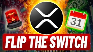 XRP HOLDERS ON JANUARY 9TH THE "FLIP THE SWITCH" EVENT COULD HAPPEN