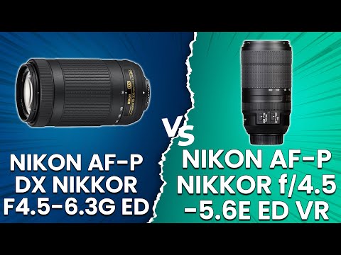 Nikon AF-P DX Nikkor F4.5-6.3G ED vs Nikon AF-P Nikkor f/4.5-5.6E ED VR - Which Lens Is Better?