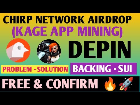 Chirp Network Airdrop Full Guide | Chirp Airdrop New Update | Kage App Airdrop