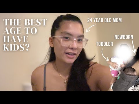 What’s the best age to have kids? (Early twenties with two kids)