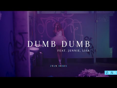 SOMI - DUMB DUMB Remix Feat. JENNIE & LISA (ZYAN Remix)