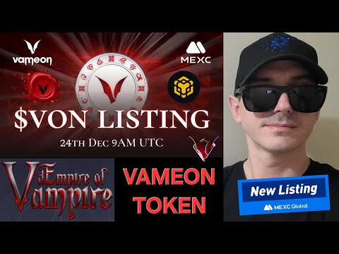 $VON - VAMEON TOKEN dEMPIRE OF VAMPIRE GAME CRYPTO COIN HOW TO BUY BNB MEXC GLOBAL GATE BSC NFTS VON