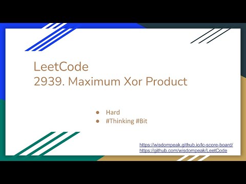 【每日一题】LeetCode 2939. Maximum Xor Product