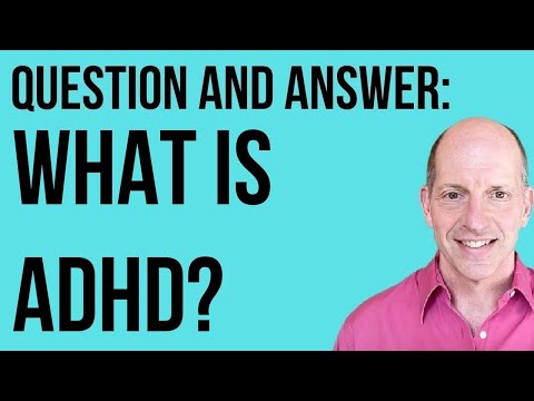 Q & A: What is ADHD?