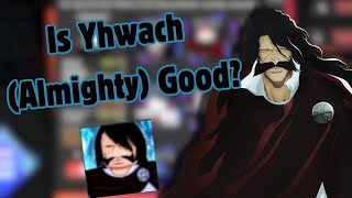 Is YHWACH (The Almighty) Worth It In Anime Dimensions ???