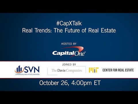 Capital One CapX Talk - Real Trends: The Future of Real Estate