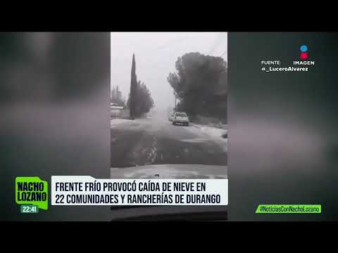 El norte de México se cubre de blanco: tormenta invernal trae nevadas | Noticias con Nacho Lozano