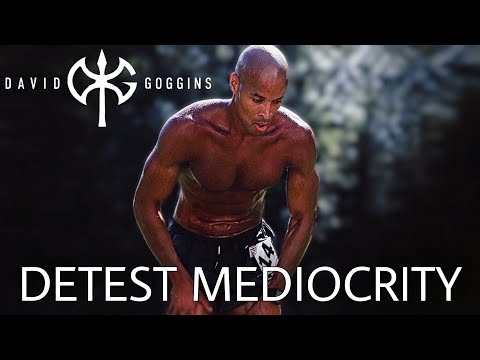 David Goggins - Detest Mediocrity (intense motivation)