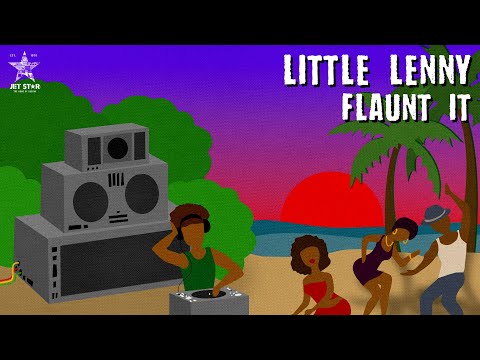 Little Lenny - Flaunt It (Official Audio) | Jet Star Music