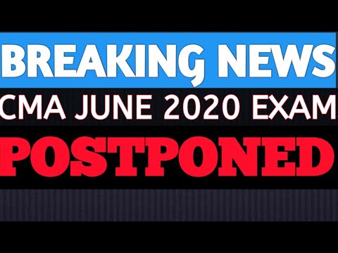 Breaking news | CMA JUNE 2020 EXAM POSTPONED