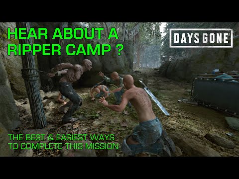 Days Gone - HEAR ABOUT A RIPPER CAMP ? / The Best & Easiest Ways To Complete This Days Gone Mission