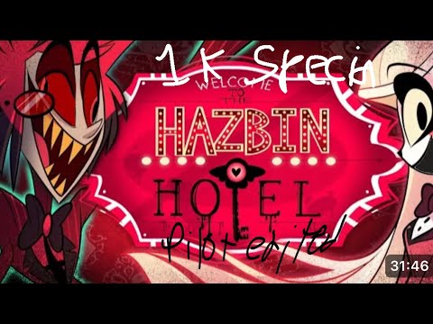 Hazbin hotel pilot edited || 1k special ||