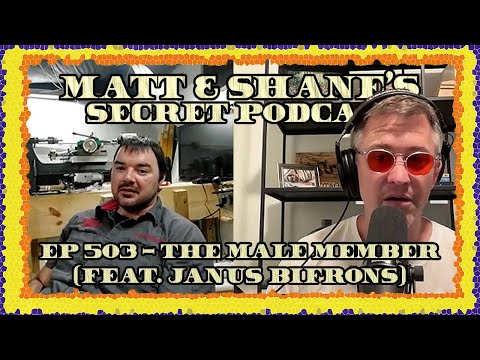 Ep 503 - The Male Member (feat. Janus Bifrons)