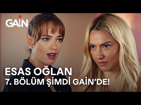 Esas Oğlan | 7. Bölüm | Şimdi ve Sadece GAİN'de! 🎈