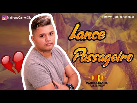 LANCE PASSAGEIRO 💔💘 - MATHEUS CANTOR, O MC do Piseiro | Pra Paredão 2022 | PISADINHA 2022