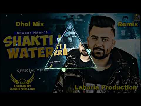 Shakti Water ||Sharry Maan ||Lahoria production @DjHitsAllInOne  #djlakhanbylahoriyaproduct