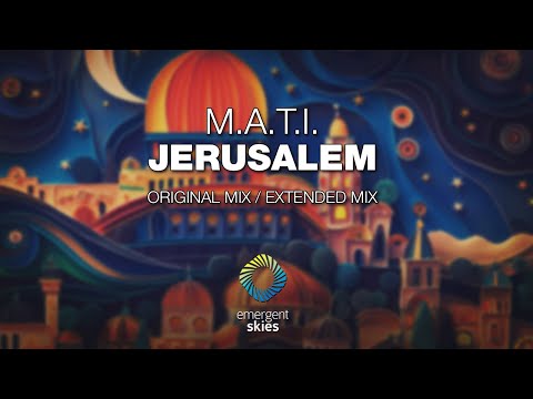 M.A.T.I. - Jerusalem [Emergent Skies]