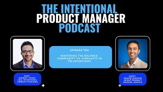 Mastering the Balance: Complexity vs. Simplicity in Product Management Interviews