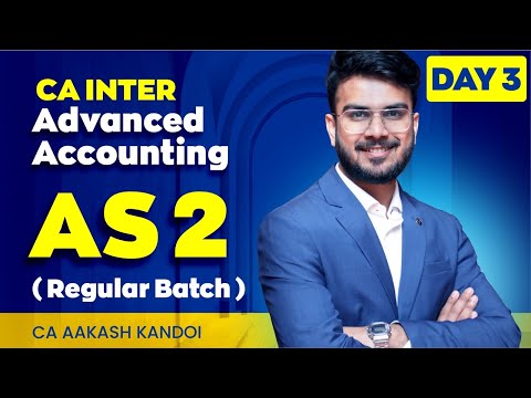 Day 03 - AS 2 - Inventories | CA Inter Regular Batch | Advanced Accounting | CA Aakash Kandoi