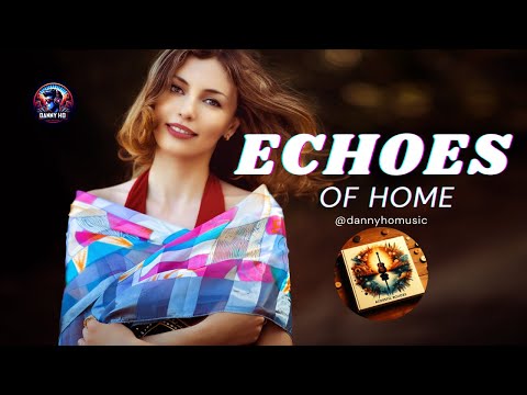 Echoes of Home | Official Music Video