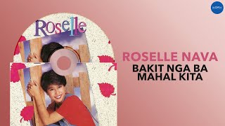 Roselle Nava - Bakit Nga Ba Mahal Kita (Official Audio)