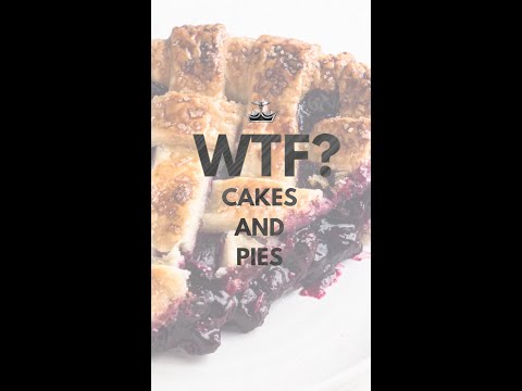 Wtf? Cake and Pies