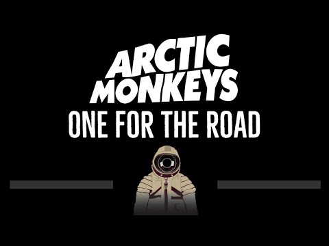 Arctic Monkeys • One For The Road (CC) 🎤 [Karaoke] [Instrumental Lyrics]