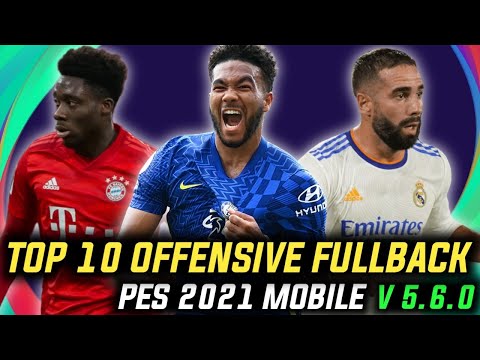 Top 10 Best Offensive Fullback Players Pes 2021 Mobile V 5.6.0