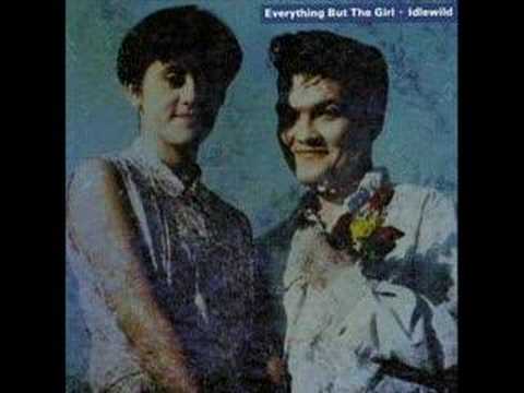 Everything But The Girl - I Always Was Your Girl