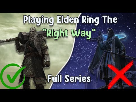 Playing elden ring "The Right way" [Full series]