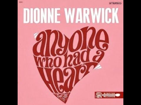 Dionne Warwick  "Anyone Who Had a Heart"