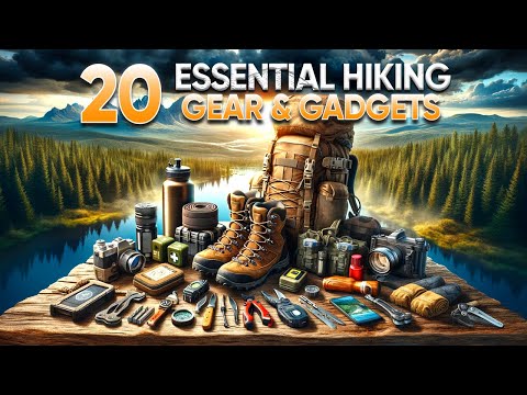 20 Essential Hiking Gear and Gadgets You Should Have 2024