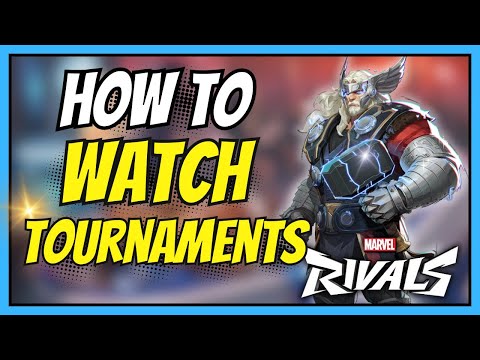 How to Watch Tournaments In Marvel Rivals | Easy Full Guide