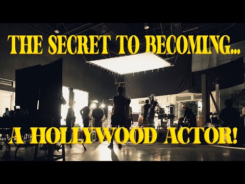 The Secret to becoming a Hollywood Actor (podcast)