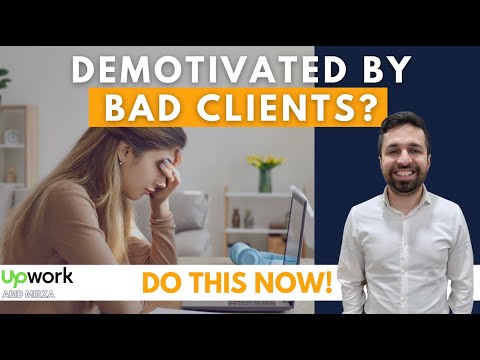 Demotivated by Bad Clients? Do this NOW!