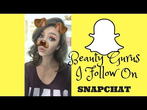 BEAUTY GURUS I FOLLOW ON SNAPCHAT