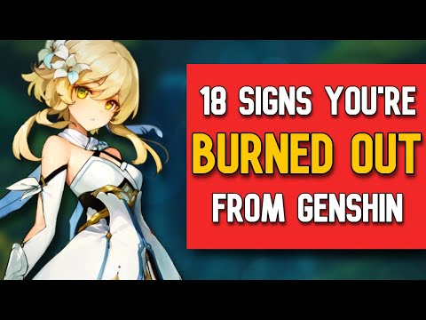 18 Signs You're BURNED OUT From GENSHIN IMPACT | Guide | Tips and Tricks