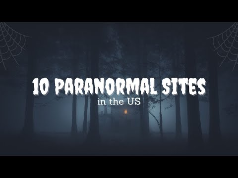 Top 10 Paranormal Sites in the US