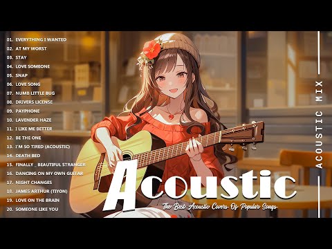 Best Acoustic Songs Collection - Acoustic Guitar Covers Of Popular Songs - Chill Acoustic Love Songs