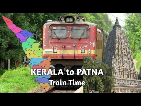 Kerala to Patna Train Timing// Patna to Kerala Train Timing