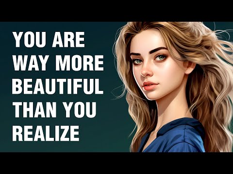 12 Signs You’re More Beautiful Than You Think