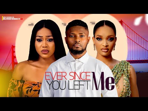 EVER SINCE YOU LEFT ME ~ MAURICE SAM, UCHE MONTANA, GENEVIEVE EDW 2023 LATEST NIGERIAN AFRICAN MOVIE