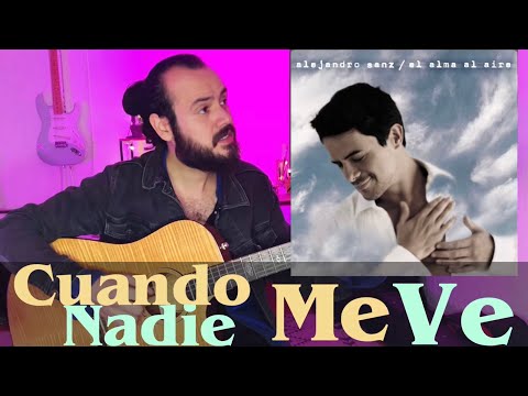 ANALISIS | Cuando Nadie Me Ve - Alejandro Sanz | DESMENUZANDO CANCIONES