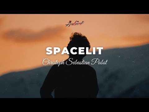 Christoph Sebastian Pabst - Spacelit [ambient electronic space]