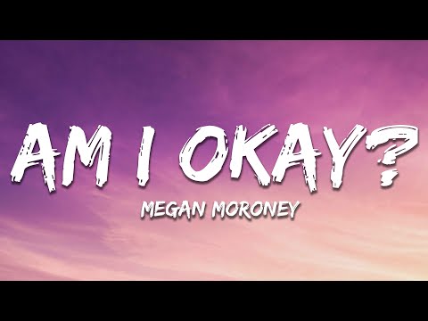 Megan Moroney - Am I Okay? (Lyrics)