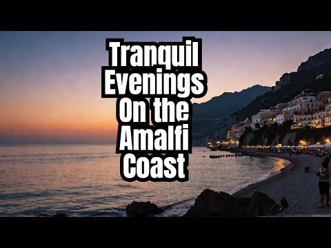 Captivating Amalfi Coast Sunsets  A Magical Evening of Tranquility and Culture