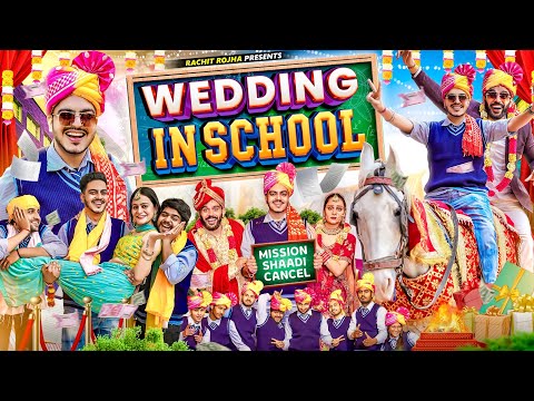 WEDDING IN SCHOOL || Rachit Rojha