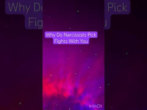 #narcissists WHY DO NARCISSISTS PICK FIGHTS WITH YOU