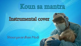 Kounsa mantra japu main bhagvan || piano cover || covid prayer || Shouryavardhan Modi || piano spot.