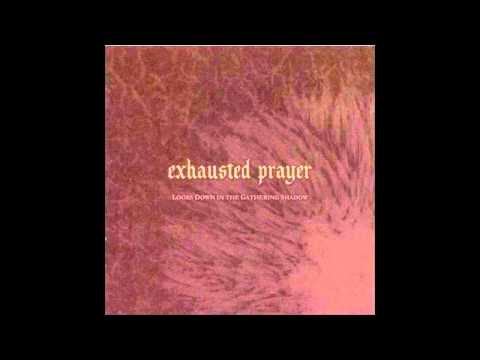 Exhausted Prayer - Now Grief